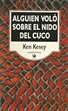 Alguien voló sobre el nido del cuco by Ken Kesey