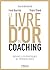 Le livre d'or du coaching: ...