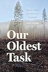 Book cover for Our Oldest Task: Making Sense of Our Place in Nature