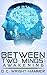 Between Two Minds: Awakening