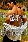 An Old-Fashioned Man by Celeste Jones