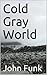 Cold Gray World