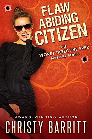 Flaw Abiding Citizen (The Worst Detective Ever #6)