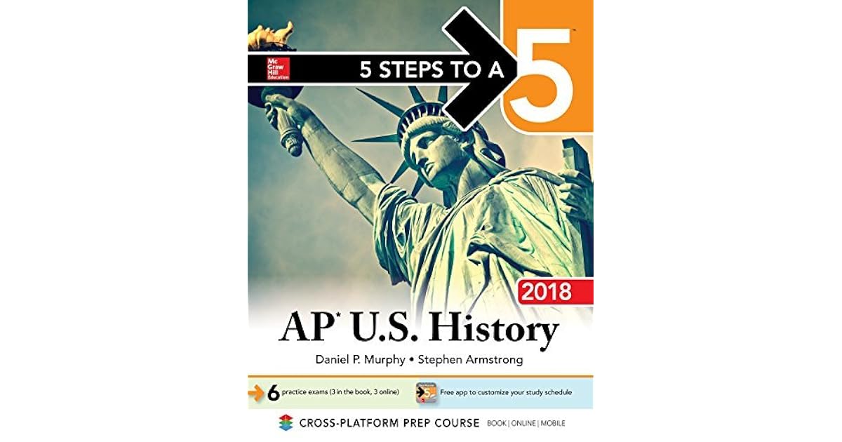 5 Steps to a 5 AP U.S. History 2018 edition by Daniel P. Murphy