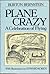 Plane Crazy: A Celebration of Flying