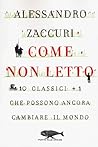 Come non letto. 10 classici +1 che possono ancora cambiare il... by Alessandro Zaccuri