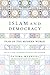 Islam And Democracy: Fear Of The Modern World With New Introduction