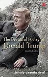 The Beautiful Poetry of Donald Trump by Rob Sears