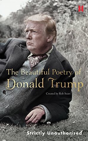 The Beautiful Poetry of Donald Trump (Kindle Edition)