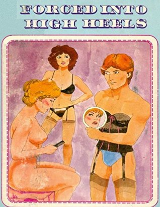 Forced Into High Heels - Adult Erotic Novel (Kindle Edition)