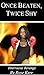 Once Beaten, Twice Shy: Int...
