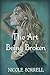 The Art of Being Broken (Th...
