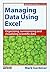 Managing Data Using Excel: Organizing, Summarizing and Visualizing Scientific Data (Research Skills)
