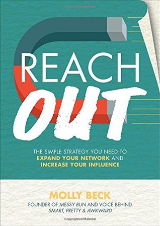 Reach Out: The Simple Strategy You Need to Expand Your Network and Increase Your Influence (Hardcover)