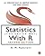 Statistics (The Easier Way) With R by Nicole M. Radziwill
