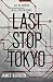 Last Stop Tokyo by James Buckler