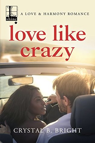 Love Like Crazy (A Love & Harmony Romance #2)