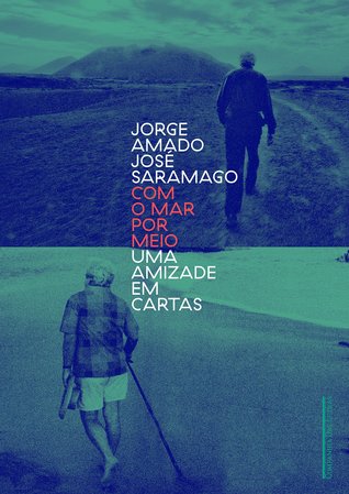 Com o Mar por Meio. Uma amizade em Cartas (Paperback)