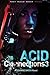 ACID CONNECTIONS Part 3 by Deanne Smith