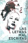 Las letras mal escritas by Silvia Lambda