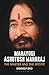 Mahayogi Ashutosh Maharaj: The Master and the Mystic