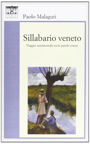Sillabario veneto: Viaggio sentimentale tra le parole venete (Paperback)