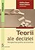 TEORII ALE DECIZIEI Perspective psiho-economice by Cătălina ROŞCA