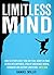Limitless Mind: How to Effo...