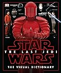Star Wars: The Last Jedi - The Visual Dictionary
