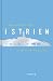 Istrien - Ein Reisebegleiter by Manfred Matzka