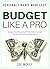 Budget Like A Pro by Zoe McKey