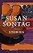 Stories by Susan Sontag
