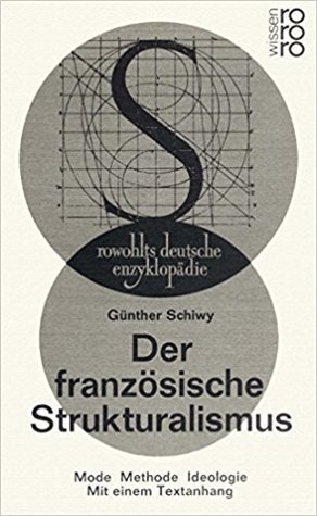 Der französische Strukturalismus: Mode Methode Ideologie