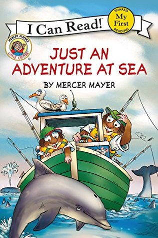 Little Critter: Just an Adventure at Sea: A Beloved Character Ocean Book About Whale Watching with Dad for Children (Ages 4-8) (My First I Can Read)