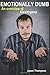 Emotionally Dumb: An Overview of Alexithymia