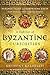 A Cabinet of Byzantine Curiosities: Strange Tales and Surprising Facts from History's Most Orthodox Empire