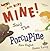 Mine Mine Mine Said the Porcupine by Alex  English