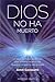 Dios no ha muerto