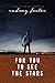 For You to See the Stars by Radney Foster