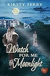 Watch for Me by Moonlight