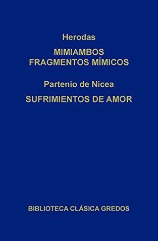 Mimiambos: Fragmentos mímicos / Sufrimientos de amor