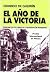 El año de la victoria. Testimonio de los campos de concentración franquistas