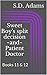 Sweet Boy's split decision and Patient Doctor: Books 11 & 12 (The Dominant Doctor Book 6)
