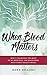 When Blood Matters by Dana Sellars