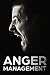 Anger Management: The Ultim...
