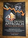 The Value-Driven Approach to Sell Real Estate