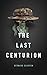 The Last Centurion