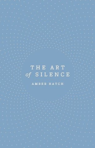 The Art of Silence (Kindle Edition)