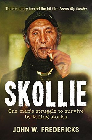 Skollie: One man’s struggle to survive by telling stories (Kindle Edition)
