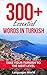 Learn Turkish: 300+ Essenti...